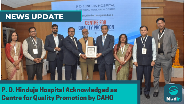 P. D. Hinduja Hospital Acknowledged as Centre for Quality Promotion by CAHO