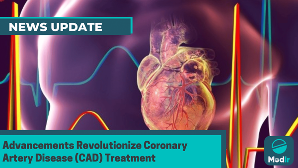 Advancements Revolutionize Coronary Artery Disease (CAD) Treatment