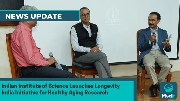 Indian Institute of Science Launches Longevity India Initiative for Healthy Aging Research