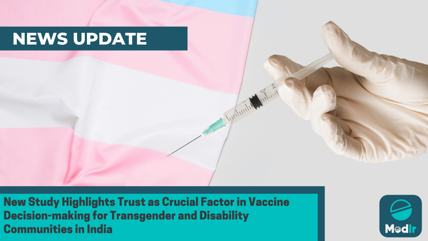 New Study Highlights Trust as Crucial Factor in Vaccine Decision-making for Transgender and Disability Communities in India