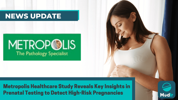 Metropolis Healthcare Study Reveals Key Insights in Prenatal Testing to Detect High-Risk Pregnancies