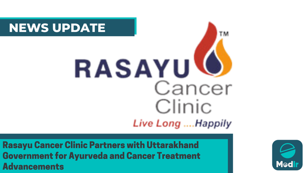 Rasayu Cancer Clinic Partners with Uttarakhand Government for Ayurveda and Cancer Treatment Advancements