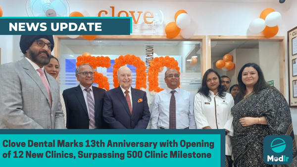 Clove Dental Marks 13th Anniversary with Opening of 12 New Clinics, Surpassing 500 Clinic Milestone