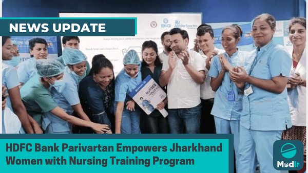 HDFC Bank Parivartan Empowers Jharkhand Women with Nursing Training Program