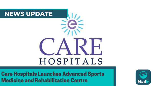 Care Hospitals Launches Advanced Sports Medicine and Rehabilitation Centre