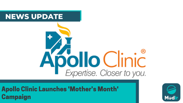 Apollo Clinic Launches 'Mother’s Month' Campaign