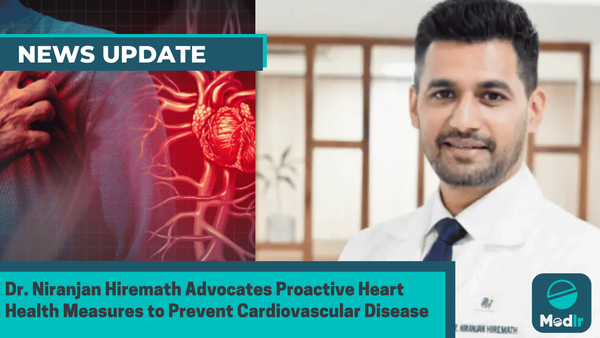 Dr. Niranjan Hiremath Advocates Proactive Heart Health Measures to Prevent Cardiovascular Disease