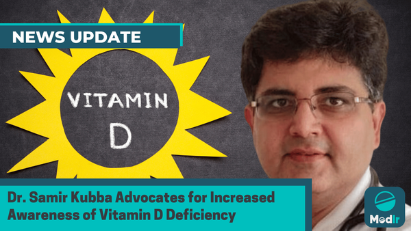 Dr. Samir Kubba Advocates for Increased Awareness of Vitamin D Deficiency