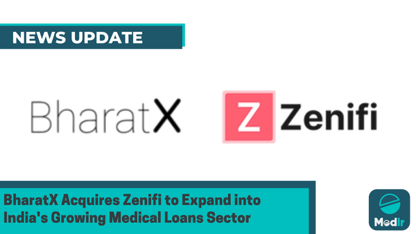 BharatX Acquires Zenifi to Expand into India's Growing Medical Loans Sector