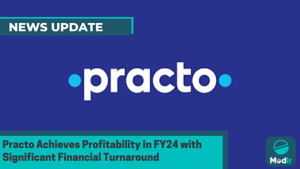 Practo Achieves Profitability in FY24 with Significant Financial Turnaround