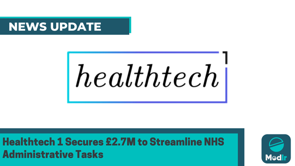 Healthtech 1 Secures £2.7M to Streamline NHS Administrative Tasks