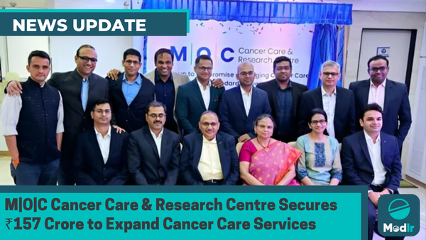 M|O|C Cancer Care & Research Centre Secures ₹157 Crore to Expand Cancer Care Services