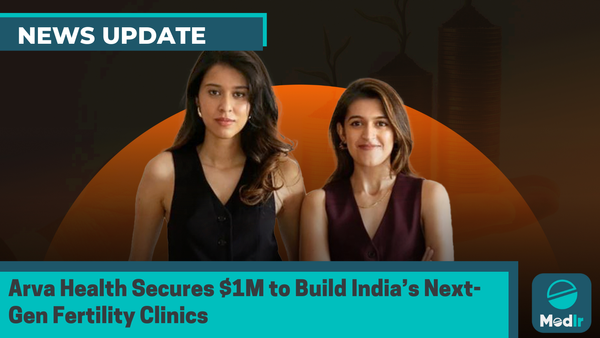 Arva Health Secures $1M to Build India’s Next-Gen Fertility Clinics