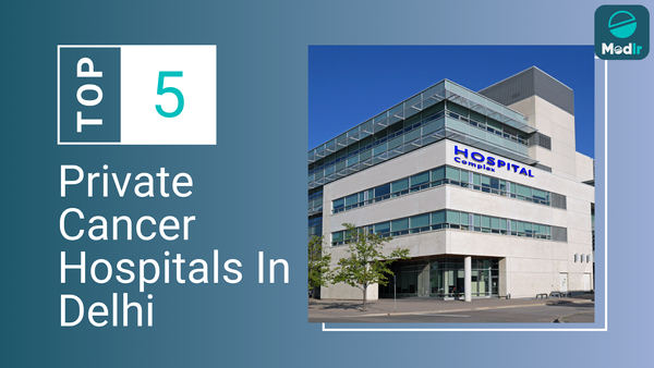 Top 5 Private Cancer Hospitals In Delhi 2025