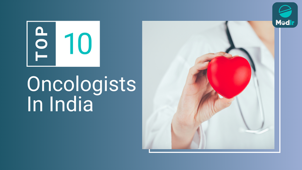 Top 10 Oncologists In India 2025