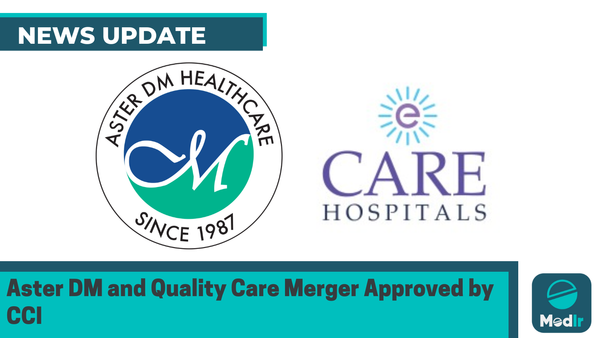 CCI Approves Merger of Aster DM Healthcare and Quality Care India to Form Leading Hospital Network