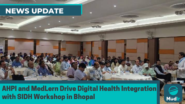 AHPI and MedLern Drive Digital Health Integration with SIDH Workshop in Bhopal